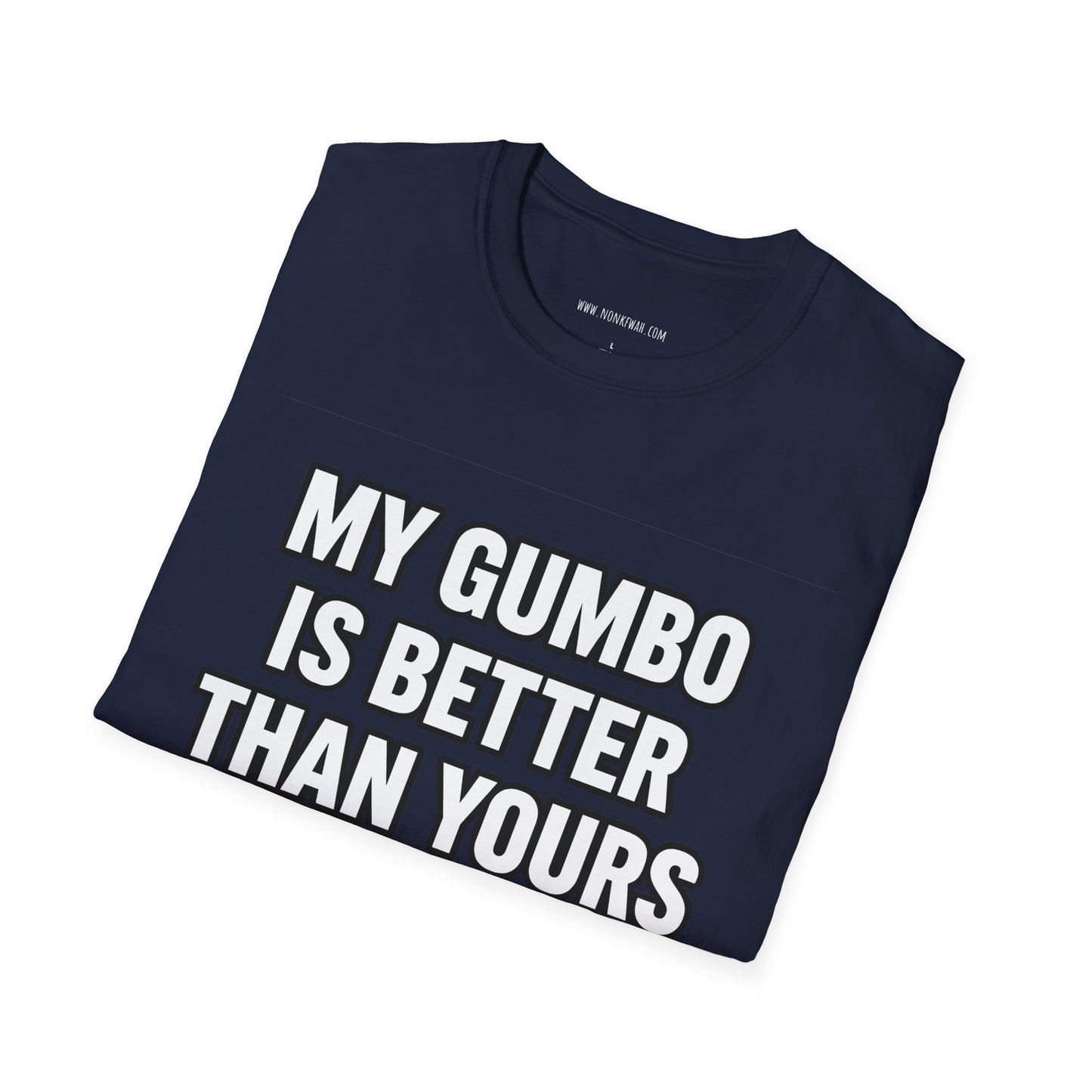 Gumbo Lover T-Shirt — "My Gumbo Is Better Than Yours" Funny Cajun Cooking Tee
