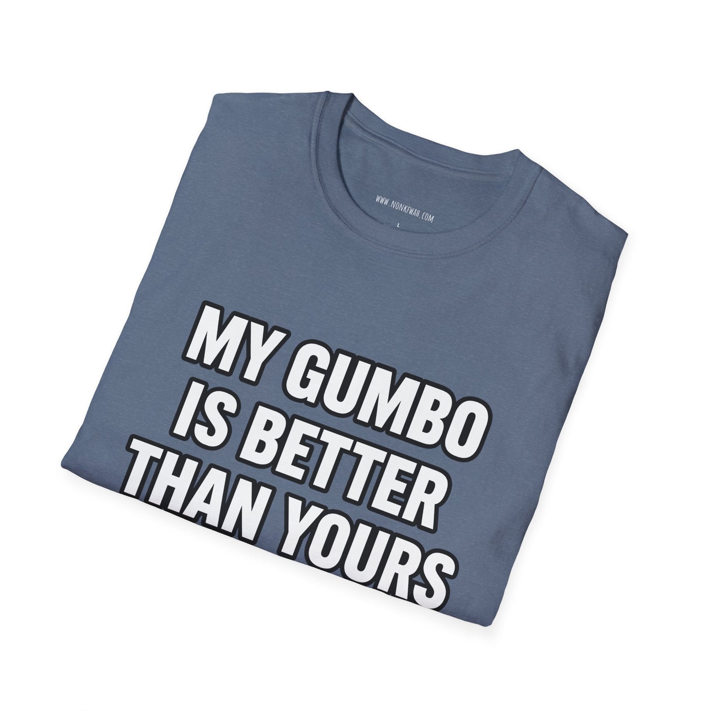Gumbo Lover T-Shirt — "My Gumbo Is Better Than Yours" Funny Cajun Cooking Tee