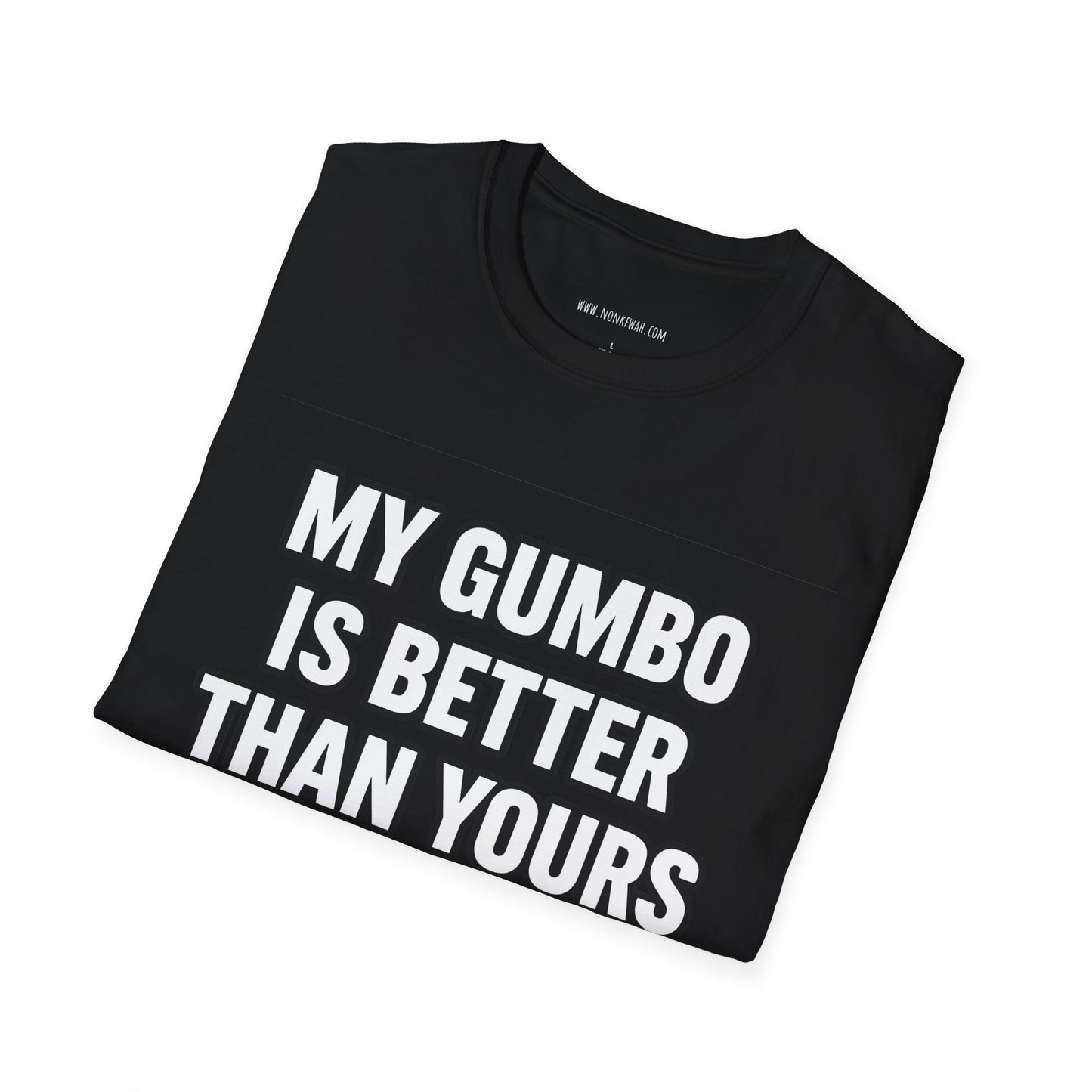 Gumbo Lover T-Shirt — "My Gumbo Is Better Than Yours" Funny Cajun Cooking Tee