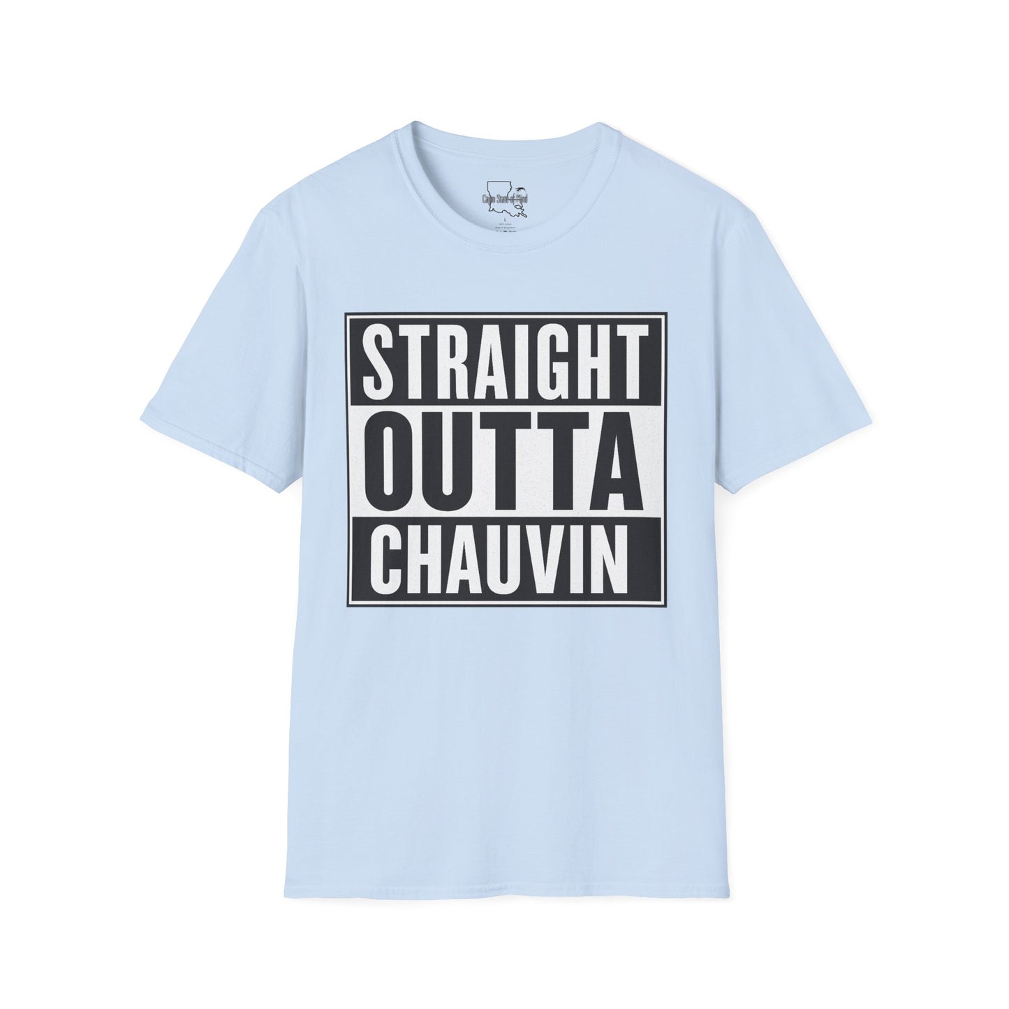 Straight Outta Chauvin T-Shirt, Unisex Softstyle Tee, Fun Graphic Shirt, Gift for Humor Lovers, Casual Everyday Wear