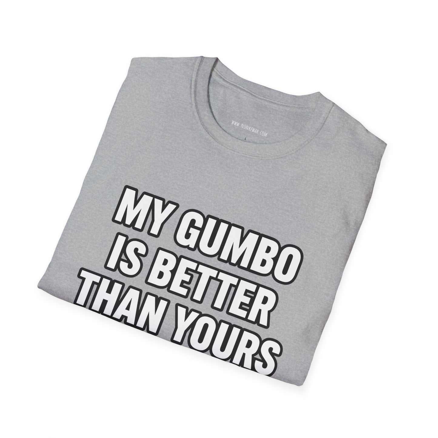 Gumbo Lover T-Shirt — "My Gumbo Is Better Than Yours" Funny Cajun Cooking Tee