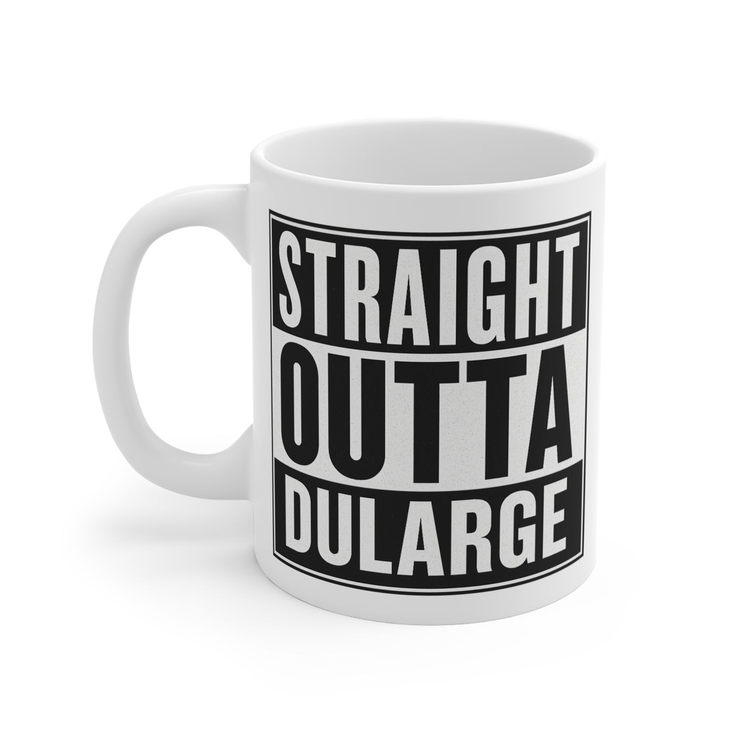 Straight Outta Dularge Mug - Fun Gift for Friends, Coffee Lovers, or Home Office Decor, Perfect for Birthdays, Celebrations, and Holidays