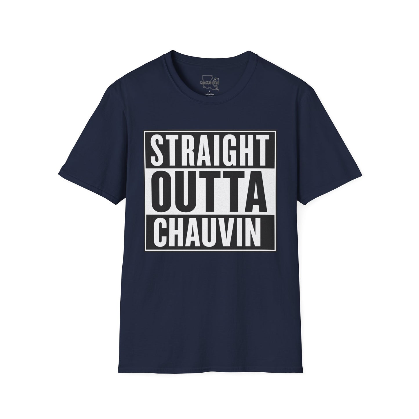Straight Outta Chauvin T-Shirt, Unisex Softstyle Tee, Fun Graphic Shirt, Gift for Humor Lovers, Casual Everyday Wear