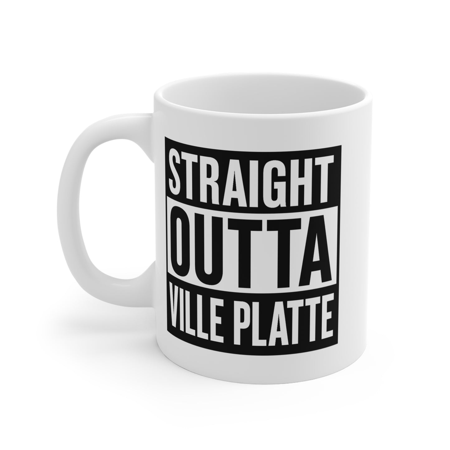 Straight Outta Ville Platte Mug — 11oz Black Text Coffee Cup
