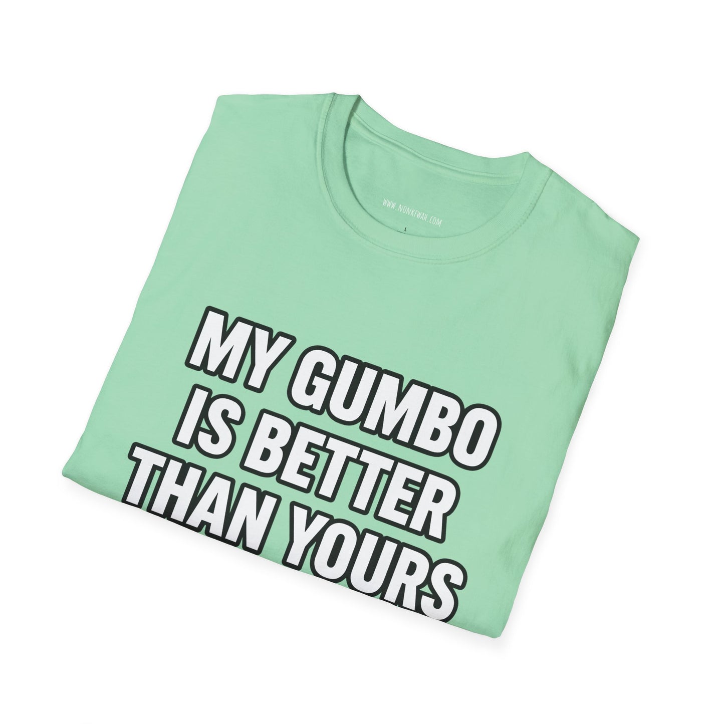 Gumbo Lover T-Shirt — "My Gumbo Is Better Than Yours" Funny Cajun Cooking Tee