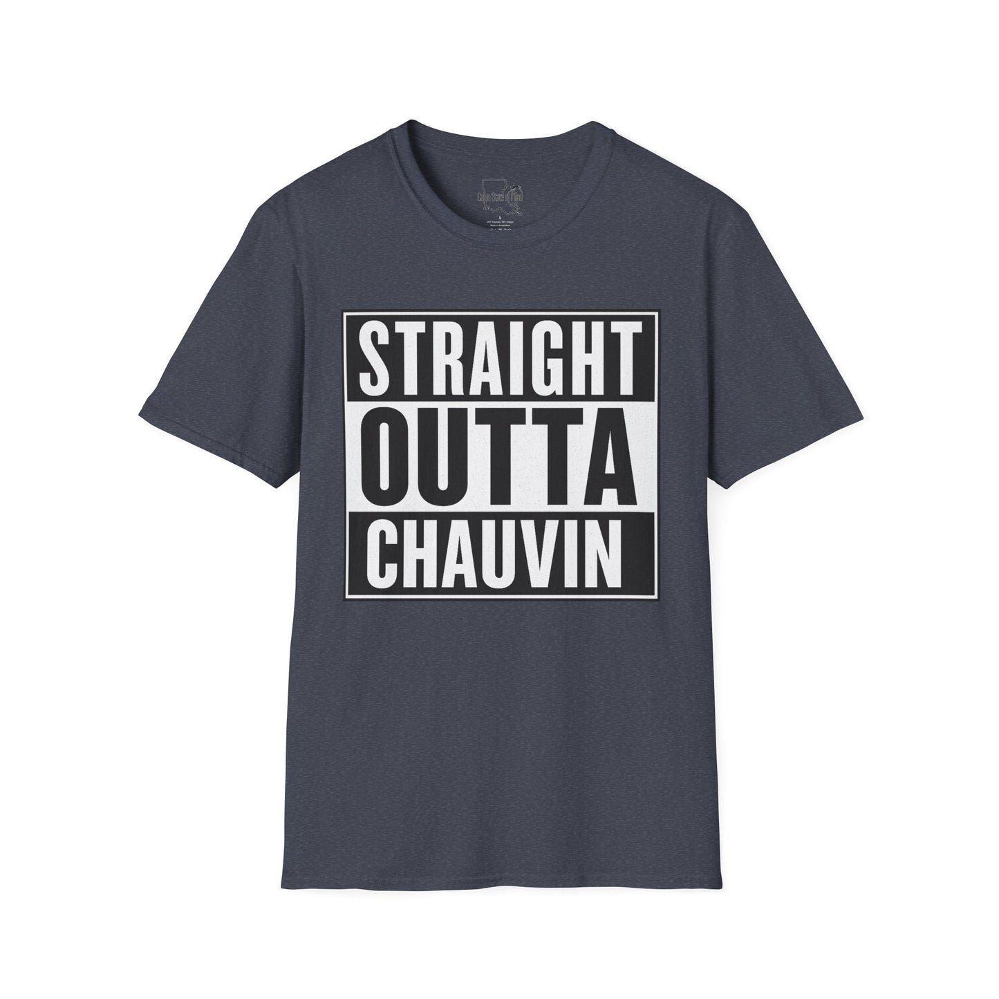 Straight Outta Chauvin T-Shirt, Unisex Softstyle Tee, Fun Graphic Shirt, Gift for Humor Lovers, Casual Everyday Wear