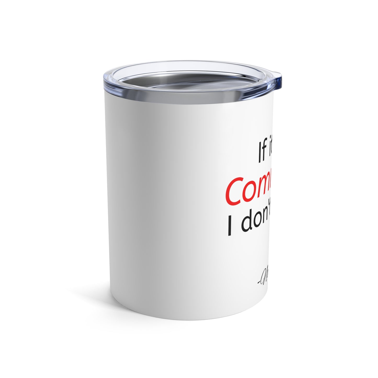 Community Quote Tumbler 10oz — "If it ain't Community I don't want it" Insulated Cup