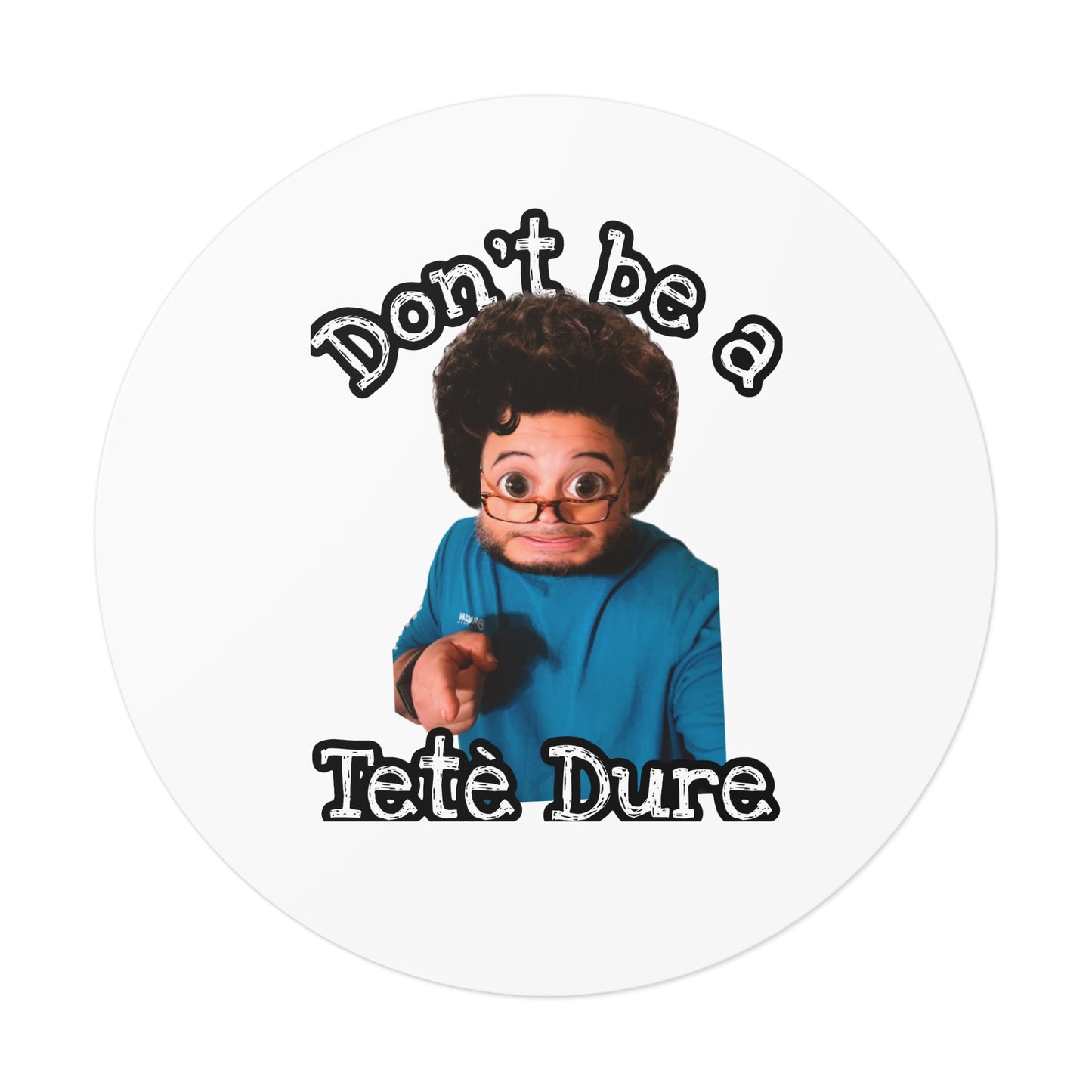 Fun Round Vinyl Stickers – Don't Be a Têtè Dure, Humorous Decor, Great for Gift Giving, Stickers for Parties and Celebrations, Office [...]