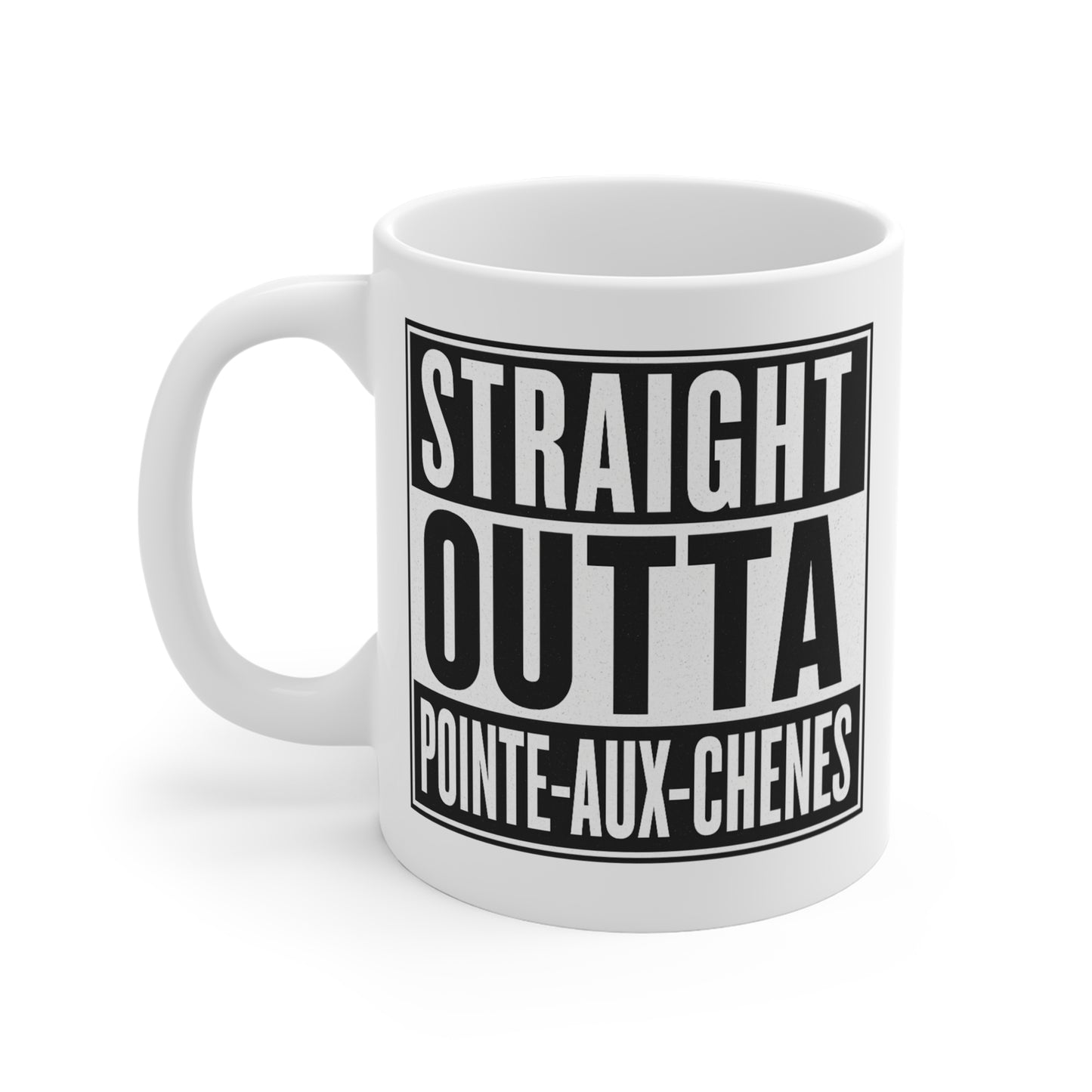 Custom Straight Outta Pointe-Aux-Chenes Mug, Funny Gift for Coffee Lovers, Unique Ceramic Cup, Personalized Tea Mug, Souvenir Drinkware