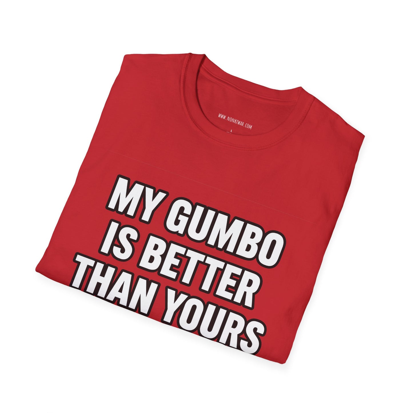 Gumbo Lover T-Shirt — "My Gumbo Is Better Than Yours" Funny Cajun Cooking Tee